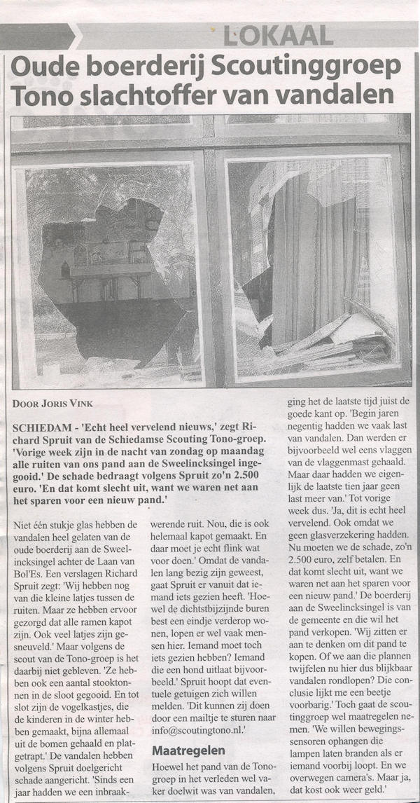 De Echo Schiedam van 2 mei 2012 besteedde gelukkig ook aandacht aan het vandalisme bij het groepsgebouw